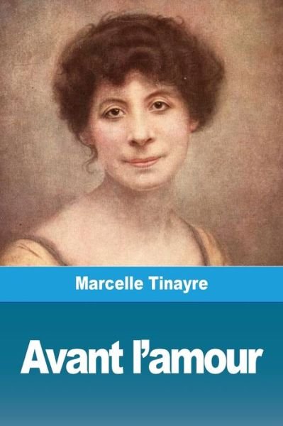 Cover for Marcelle Tinayre · Avant l'amour (Pocketbok) (2019)