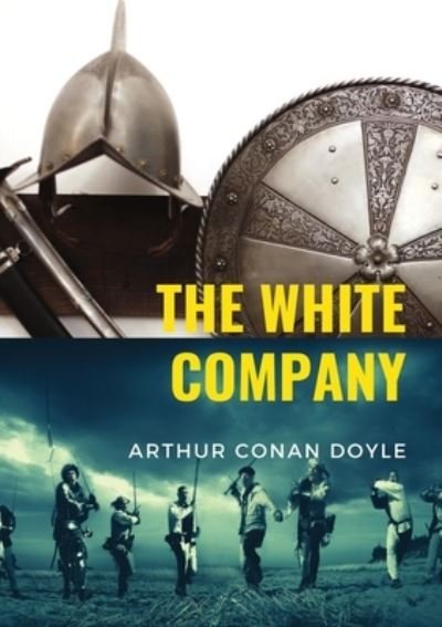 The White Company - Sir Arthur Conan Doyle - Books - Les prairies numériques - 9782382742938 - November 7, 2020