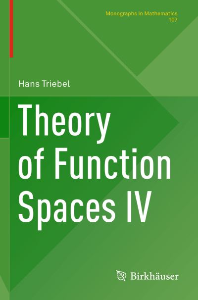 Cover for Hans Triebel · Theory of Function Spaces IV - Monographs in Mathematics (Paperback Book) [1st ed. 2020 edition] (2021)