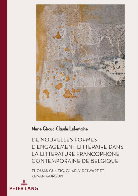 Cover for Giraud-Claude-Lafontaine Marie Giraud-Claude-Lafontaine · De nouvelles formes d'engagement litteraire dans la litterature francophone contemporaine de Belgique : Thomas Gunzig, Charly Delwart et Kenan Goerguen (Paperback Book) (2024)