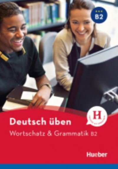 Cover for Anneli Billina · Deutsch uben: Wortschatz &amp; Grammatik B2 (Paperback Book) (2017)