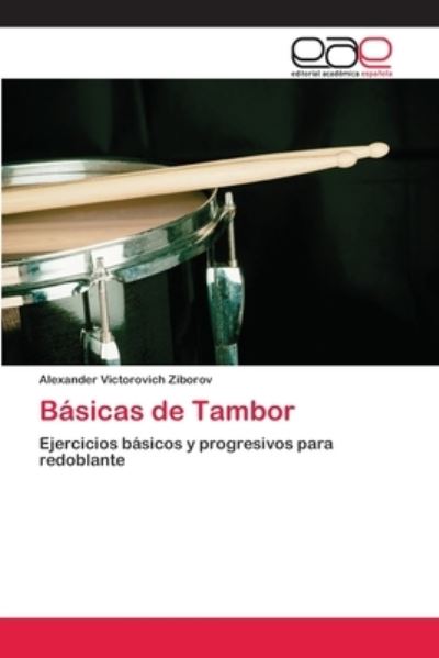 Cover for Alexander Victorovich Ziborov · Basicas de Tambor (Paperback Book) (2018)