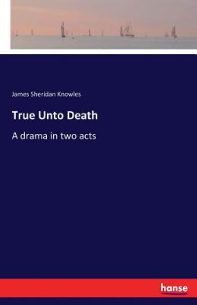 Cover for Knowles · True Unto Death (Buch) (2017)