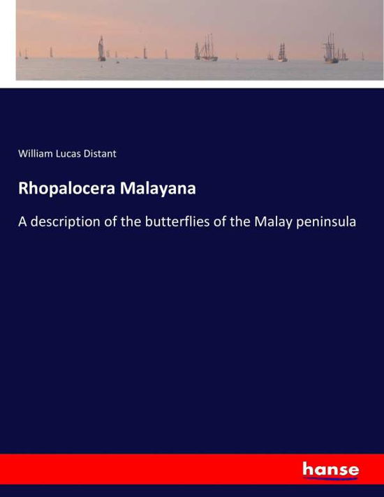 Rhopalocera Malayana - Distant - Bøker -  - 9783337288938 - 7. august 2017