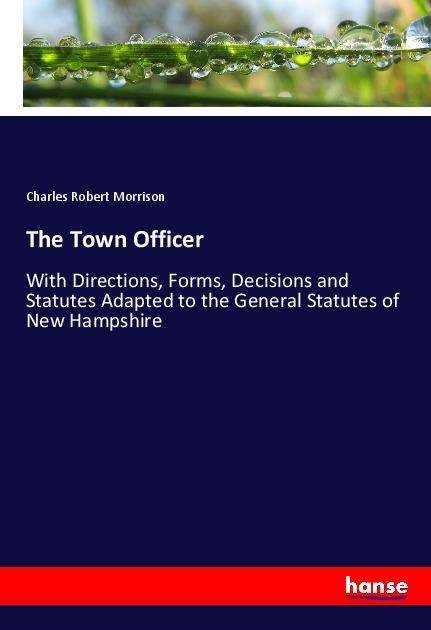 The Town Officer - Morrison - Books -  - 9783337811938 - 