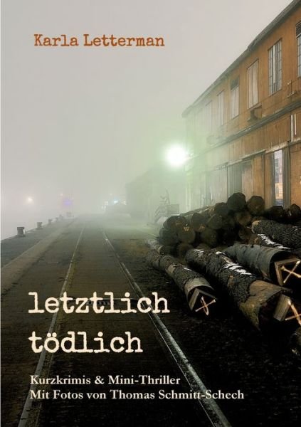 Cover for Karla Letterman · Letztlich Toedlich (Pocketbok) (2021)