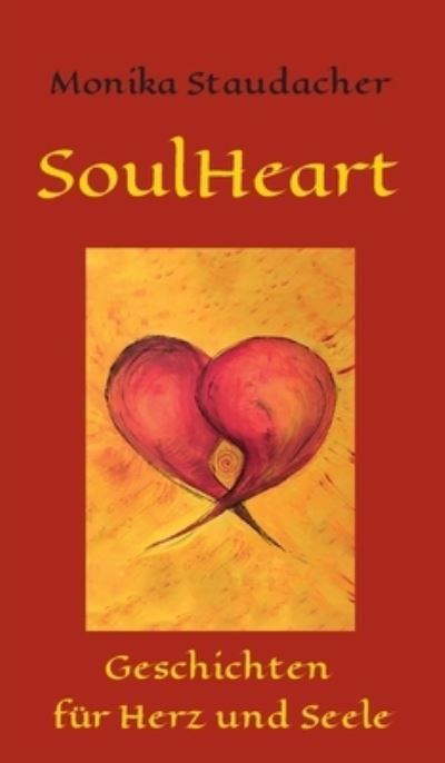 SoulHeart Stories - Staudacher - Książki -  - 9783347133938 - 21 października 2020