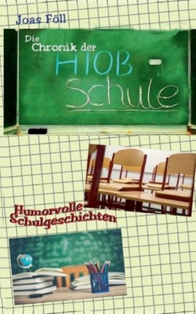 Cover for Joas Foell · Die Chronik der Hiob-Schule (Paperback Book) (2021)