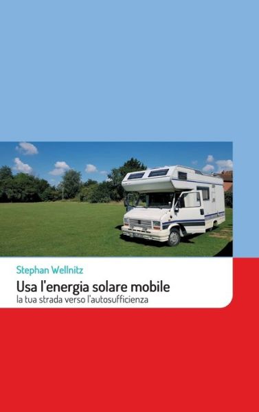 Cover for Stephan Wellnitz · Usa l'energia solare mobile (Hardcover Book) (2021)