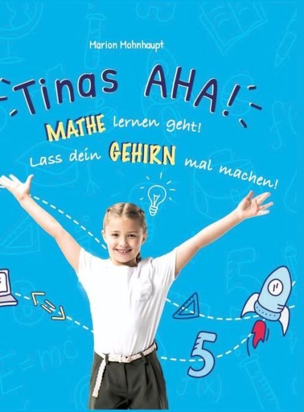 Cover for Marion Mohnhaupt · Tinas AHA! Eine Geschichte für Schüler über erfolgreiches Lernen. (Buch) (2022)