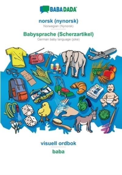 Cover for Babadada Gmbh · BABADADA, norsk (nynorsk) - Babysprache (Scherzartikel), visuell ordbok - baba (Paperback Bog) (2021)