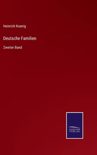 Cover for Heinrich Koenig · Deutsche Familien : Zweiter Band (Hardcover Book) (2022)