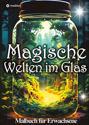 Cover for Tarris Kidd · Malbuch für Erwachsene Magische Welten im Glas Mini Wunderland Natur (Book) (2024)
