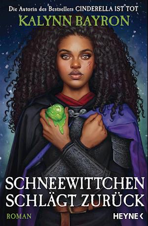 Schneewittchen schlägt zurück - Kalynn Bayron - Books - Heyne - 9783453274938 - December 11, 2024