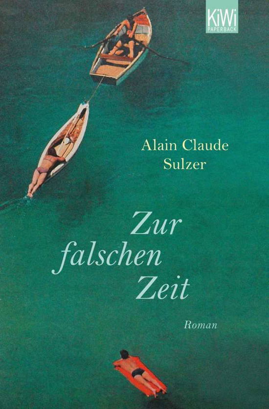 Cover for Alain Claude Sulzer · KiWi TB.1249 Sulzer:Zur falschen Zeit (Book)