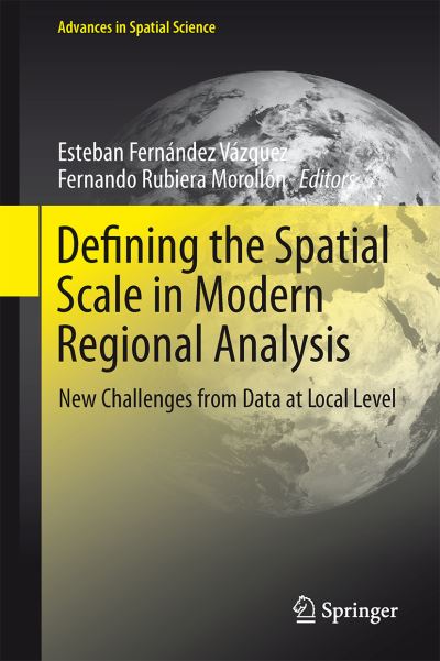 Cover for Esteban Fern Ndez V Zquez · Defining the Spatial Scale in Modern Regional Analysis: New Challenges from Data at Local Level - Advances in Spatial Science (Hardcover Book) [2012 edition] (2013)