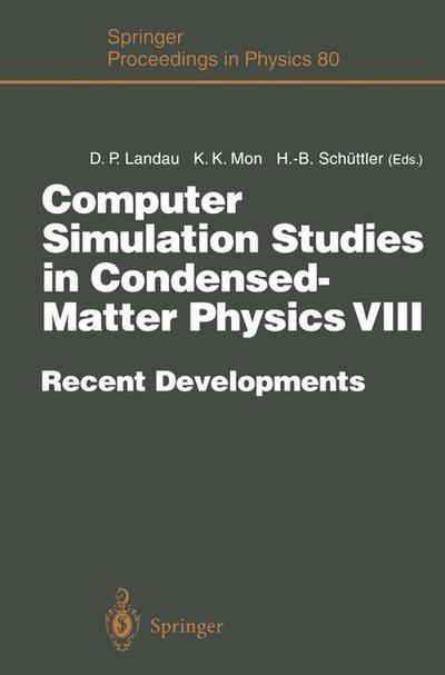 Cover for David P Landau · Computer Simulation Studies in Condensed-Matter Physics VIII: Recent Developments Proceedings of the Eighth Workshop Athens, GA, USA, February 20-24, 1995 - Springer Proceedings in Physics (Paperback Book) [Softcover reprint of the original 1st ed. 1995 edition] (2012)