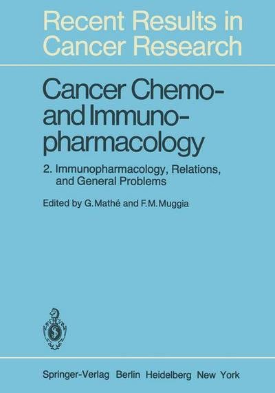 Cover for G Mathe · Cancer Chemo- and Immunopharmacology: 2: Immunopharmacology, Relations, and General Problems - Recent Results in Cancer Research (Paperback Book) [Softcover reprint of the original 1st ed. 1980 edition] (2011)