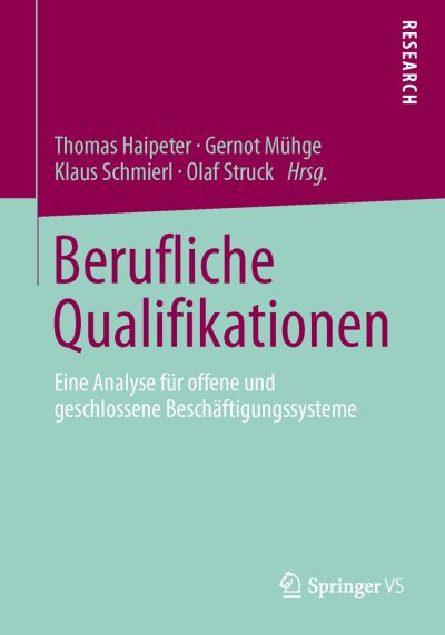 Cover for Thomas Haipeter · Berufliche Qualifikationen: Eine Analyse Fur Offene Und Geschlossene Beschaftigungssysteme (Paperback Bog) [2013 edition] (2013)