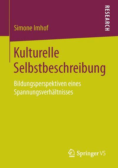 Cover for Simone Imhof · Kulturelle Selbstbeschreibung: Bildungsperspektiven Eines Spannungsverhaltnisses (Paperback Book) [1. Aufl. 2016 edition] (2015)