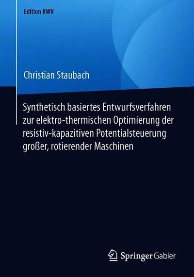 Cover for Christian Staubach · Synthetisch basiertes Entwurfsverfahren zur elektro thermischen Optimierung der (Book) [1. Aufl. 2012, Nachdruck 2019 edition] (2019)