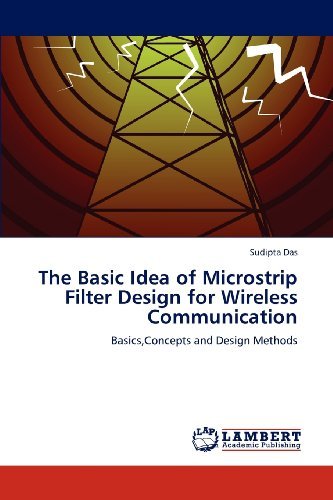 Cover for Sudipta Das · The Basic Idea of Microstrip Filter Design for Wireless Communication: Basics,concepts and Design Methods (Paperback Book) (2012)