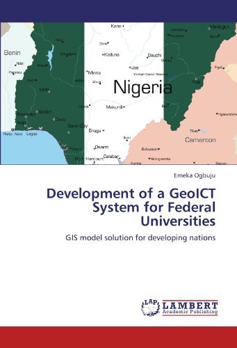 Cover for Emeka Ogbuju · Development of a Geoict System for Federal Universities: Gis Model Solution for Developing Nations (Paperback Book) (2012)