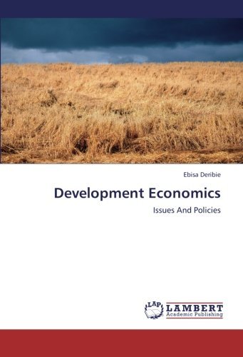 Development Economics: Issues and Policies - Ebisa Deribie - Books - LAP LAMBERT Academic Publishing - 9783659236938 - October 31, 2012