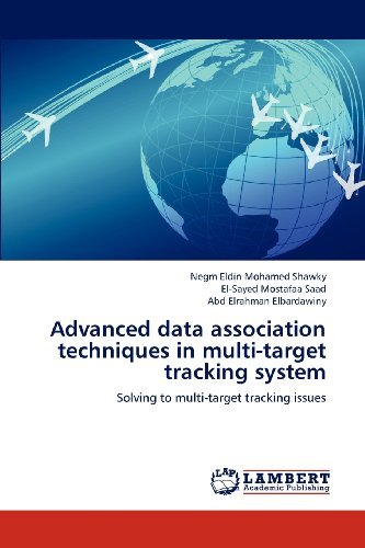 Cover for Abd Elrahman Elbardawiny · Advanced Data Association Techniques in Multi-target Tracking System: Solving to Multi-target Tracking Issues (Pocketbok) (2012)