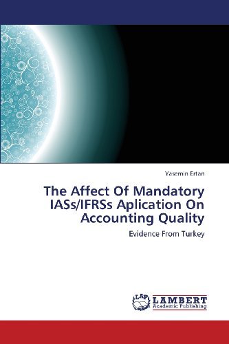Cover for Yasemin Ertan · The Affect of Mandatory Iass / Ifrss Aplication on Accounting Quality: Evidence from Turkey (Pocketbok) (2013)