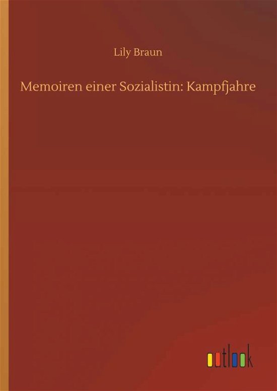 Memoiren einer Sozialistin: Kampf - Braun - Libros -  - 9783734096938 - 25 de septiembre de 2019
