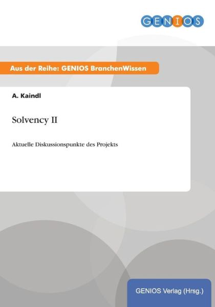 Cover for A Kaindl · Solvency II: Aktuelle Diskussionspunkte des Projekts (Paperback Book) (2015)