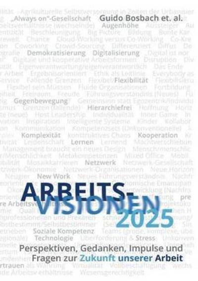 Cover for Bosbach · ArbeitsVisionen2025 (Buch) (2015)