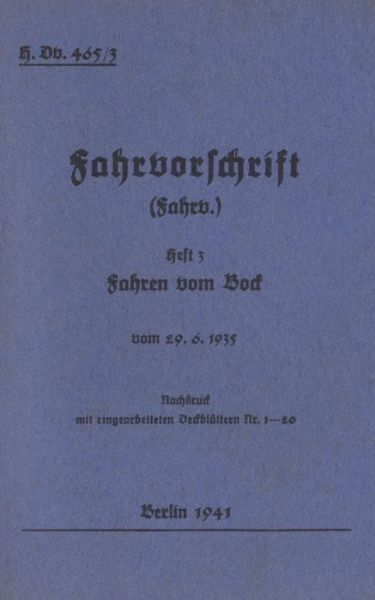 Cover for H.Dv. 465/3 Fahrvorschrift - Heft 3 - Fahren vom Bock: Vom 29.6.1935 - 1941 - Neuauflage 2019 (Paperback Book) (2019)