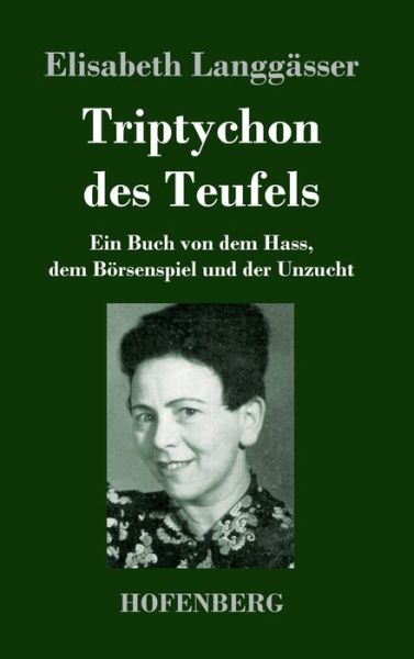 Triptychon des Teufels - Elisabeth Langgässer - Books - Hofenberg - 9783743740938 - August 13, 2021