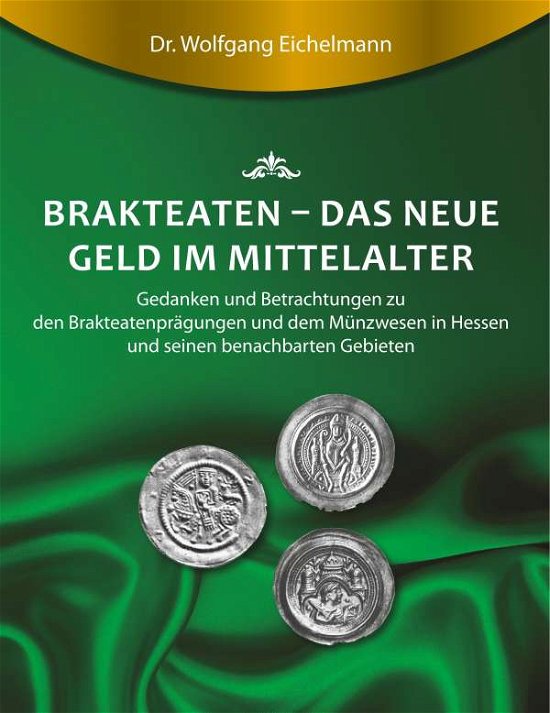 Cover for Eichelmann · Brakteaten - Das neue Geld i (Buch) (2017)