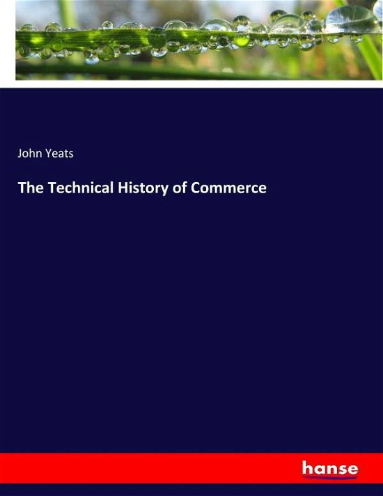 Cover for Yeats · The Technical History of Commerce (Bog) (2017)