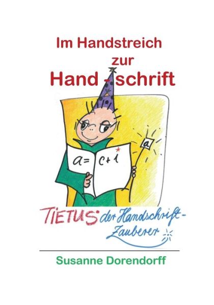 Cover for Susanne Dorendorff · Im Handstreich zur Handschrift: Tietus - der Handschrift-Zauberer (Paperback Book) (2018)