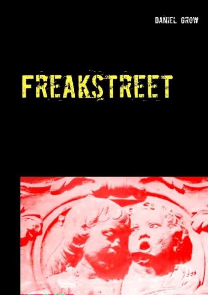 Cover for Grow · Freakstreet (Book) (2019)