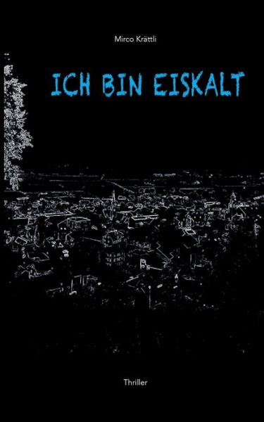 Cover for Mirco Krattli · Ich Bin Eiskalt (Paperback Book) (2020)