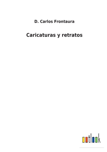 Cover for D Carlos Frontaura · Caricaturas y retratos (Paperback Book) (2022)