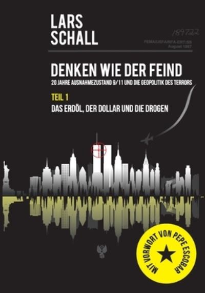 Cover for Lars Schall · Denken wie der Feind 20 Jahre Ausnahmezustand 9/11 und die Geopolitik des Terrors (Paperback Book) (2021)