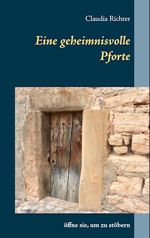 Cover for Claudia Richter · Eine geheimnisvolle Pforte (Paperback Book) (2021)