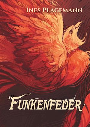 Cover for Ines Plagemann · Funkenfeder (Book) (2022)