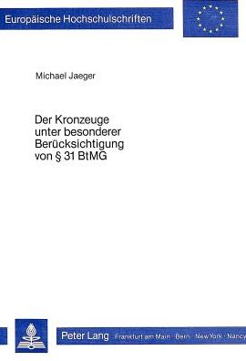 Cover for Michael Jaeger · Der Kronzeuge Unter Besonderer Beruecksichtigung Von 31 Btmg - Europaeische Hochschulschriften / European University Studie (Paperback Book) (1986)