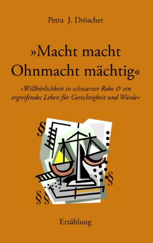 Macht Macht Ohnmacht Mchtig - Petra J. Drscher - Livros - BoD - 9783833450938 - 7 de junho de 2006