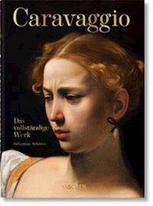 Cover for Sebastian Schutze · Caravaggio. Das vollst?ndige Werk. 40th Ed. (Hardcover bog) [German edition]