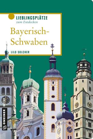 Cover for Solcher · Bayerisch-Schwaben (Book)