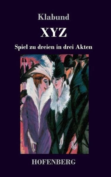 Xyz - Klabund - Livres - Hofenberg - 9783843040938 - 18 décembre 2016