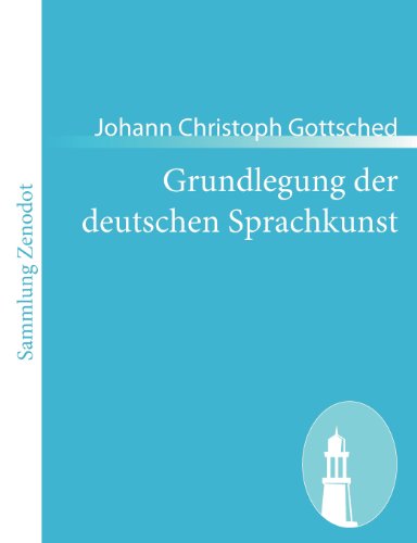 Cover for Johann Christoph Gottsched · Grundlegung der deutschen Sprachkunst (Taschenbuch) [German edition] (2010)